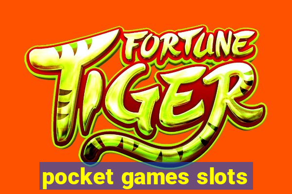 pocket games slots